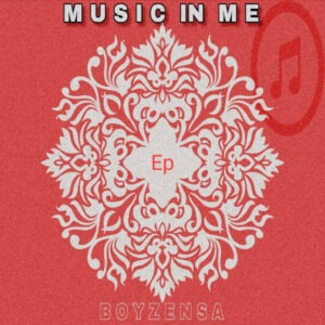 BoyzenSA - Music In Me EP