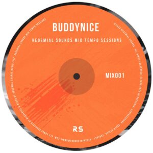Buddynice - Redemial Sounds Mid Tempo Sessions (Mix 001)