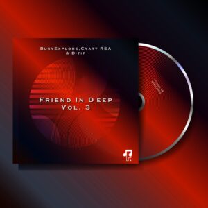 BusyExplore, Cyatt RSA & D-tip - Friend In Deep, Vol. 3