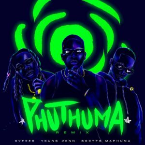 Cyfred & Scotts Maphuma - Phuthuma (Remix) (feat. Young Jonn)