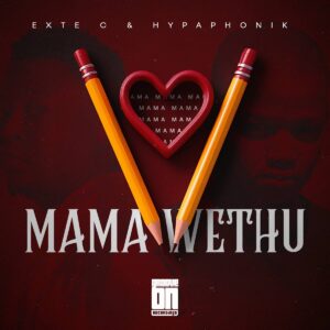 Exte C & Hypaphonik - Mama Wethu
