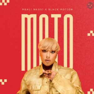 Mbali Nkosi & Black Motion - MOTO