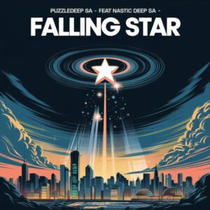 PuzzleDeep SA - Falling Star (feat. Nastic Deep SA)