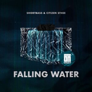 Shortbass & Citizen Sthee - Falling Water