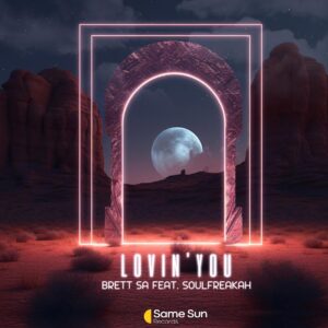 Brett SA - Lovin You (feat. Soulfreakah)
