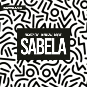 BusyExplore, Dunn's SA & InQfive - Sabela EP