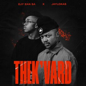 Djy Zan SA & JayLokas - THEK'VARD (Album)