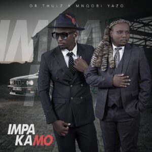 Dr Thulz & Mnqobi Yazo - Impakamo
