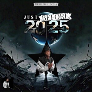 DrummeRTee924 - Just Before 2025 (Album)