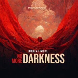 Soulic M & InQfive - No More Darkness