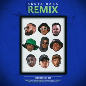  WOODBLOCK DJS - Skuta Baba (Remix) (feat. Buzzi Lee, Kane Keid, Cassper Nyovest, Kwesta, Tony Dayimane, Mvelost, Set Off & Somololo)
