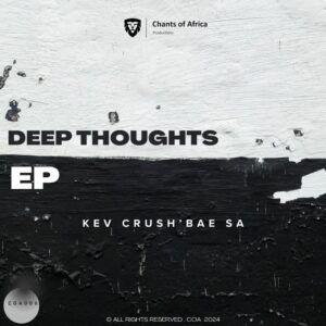 Kev Crush'Bae SA - Deep Thoughts EP