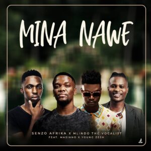 Senzo Afrika & Mlindo The Vocalist - Mina Nawe (feat. Masiano & Young Zesh)