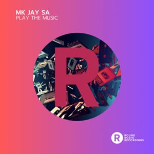 MK Jay SA - Play the Music EP