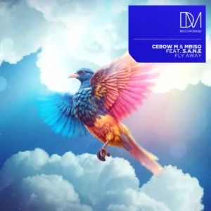 Cebow M & MBISO - Fly Away (feat. S.A.N.E)