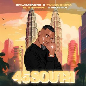 Dr. Lamondro & Tumza D'Kota - 45 South (feat. El.Stephano & Seun1401)