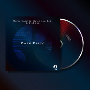 Mafia Natives, Home-Mad Djz & GioSoul - Dark Disco