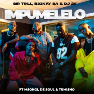 Sir Trill, B33kay SA & DJ 2k - iMpumelelo (feat. Msongi, De Soul & Tumisho)