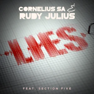 Cornelius SA & Rudy Julius - Lies (feat. Section Five)