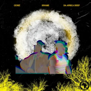 Gumz & Da Africa Deep - Kwame