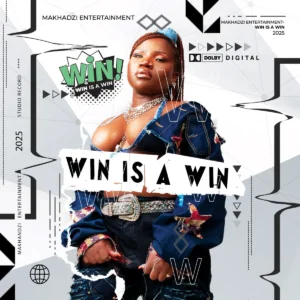 Makhadzi Entertainment - Win Is A Win (Album)
