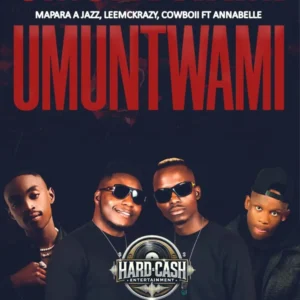 Mapara A Jazz, LeeMcKrazy & Cowboii - Umuntwami (feat. Annabelle)