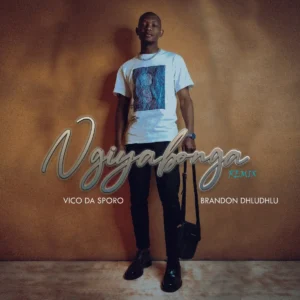 Vico Da Sporo - Ngiyabonga (Revisit) (feat. Brandon Dhludhlu)