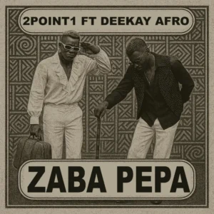 2point1 - Zaba Pepa (feat. Deekay Afro)