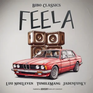 Bibo Classics - Feela (feat. Luu Nineleven, Tumilemang & Jadenfunky)