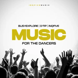 BusyExplore, D-tip & InQfive - Music For The Dancers EP