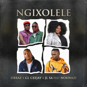 D'Braz, GL_Ceejay & JL SA - Ngixolele (feat. Nokwazi)