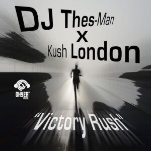 DJ Thes-Man & Kush London - Victory Rush
