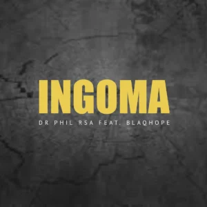 DR Phil RSA - Ingoma (feat. Blaqhope)