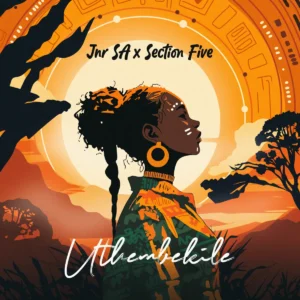Jnr SA - Uthembekile (feat. Section Five)