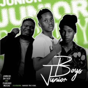 Junior Da Djy & FaroQii MuziQ - Junior Boys (feat. KayGee The Vibe)