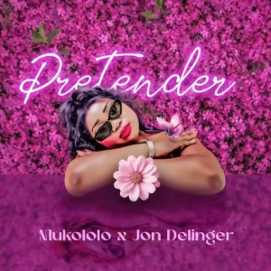 Mukololo - Pretender (feat. Jon Delinger)