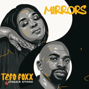 Tefo Foxx & Jinger Stone - Mirrors