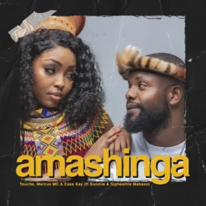 Touché, Marcus MC & Essa Kay - Amashinga (feat. Sundile & Siphesihle Mabaso)