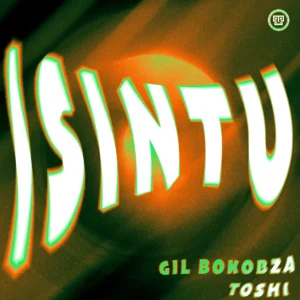 Gil Bokobza - Isintu (feat. Toshi)