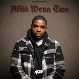 AkiidMusiq - Akiid Wena Two (Album)