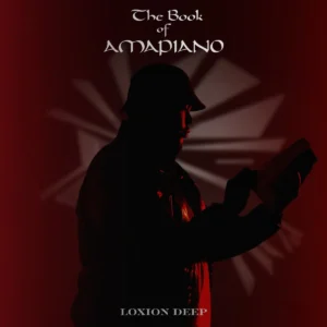Loxion Deep - The Book Of Amapiano (Album)