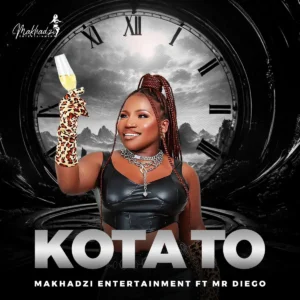 Makhadzi - Kota To (feat. Mr Diego)