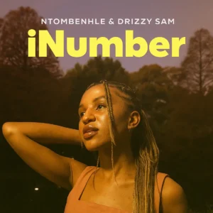 Ntombenhle & Drizzy Sam (RSA) - iNumber