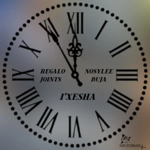 REGALO Joints - i'Xesha (feat. Nosylee & Buja)