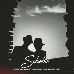Vesta SA & Ntando Yamahlubi - Sobabili (feat. Spanish G Fly)