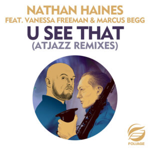 Nathan Haines & Atjazz - U See That (Atjazz Remixes)