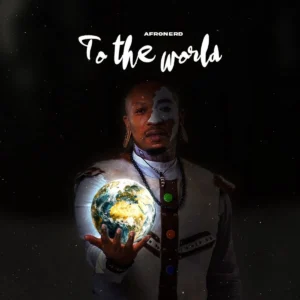 AfroNerd - To The World, Vol. 2 (Album)
