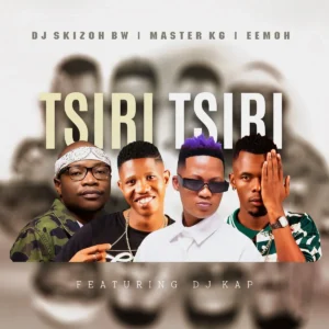 DJ Skizoh BW, Master KG & Eemoh - Tsiri Tsiri (feat. DJ Kap)