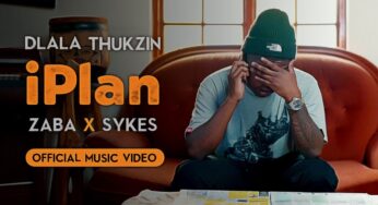Dlala Thukzin, Zaba & Sykes – iPlan | Official Music Video