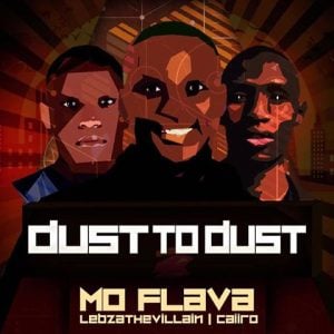 Moflava, Lebza TheVillain & Caiiro - Dust To Dust (2017)